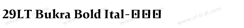 29LT Bukra Bold Ital字体转换 29LT Bukra Bold Ital字体转换